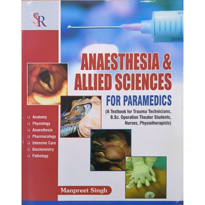 Anaesthesia & Allied Sciences For Paramedics • Manpreet Singh