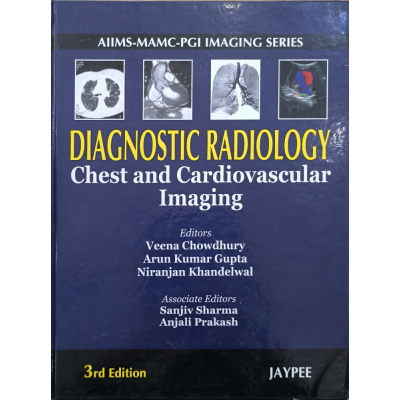Diagnostic Radiology • Chest and Cardiovascular Imaging • 3rd edition