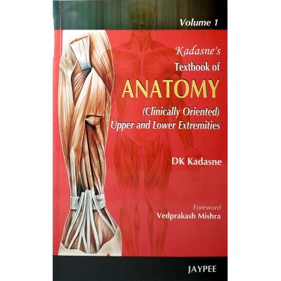 Kadasne's Textbook of Anatomy (Clinically Oriented) • Jaypee • 3 volumes